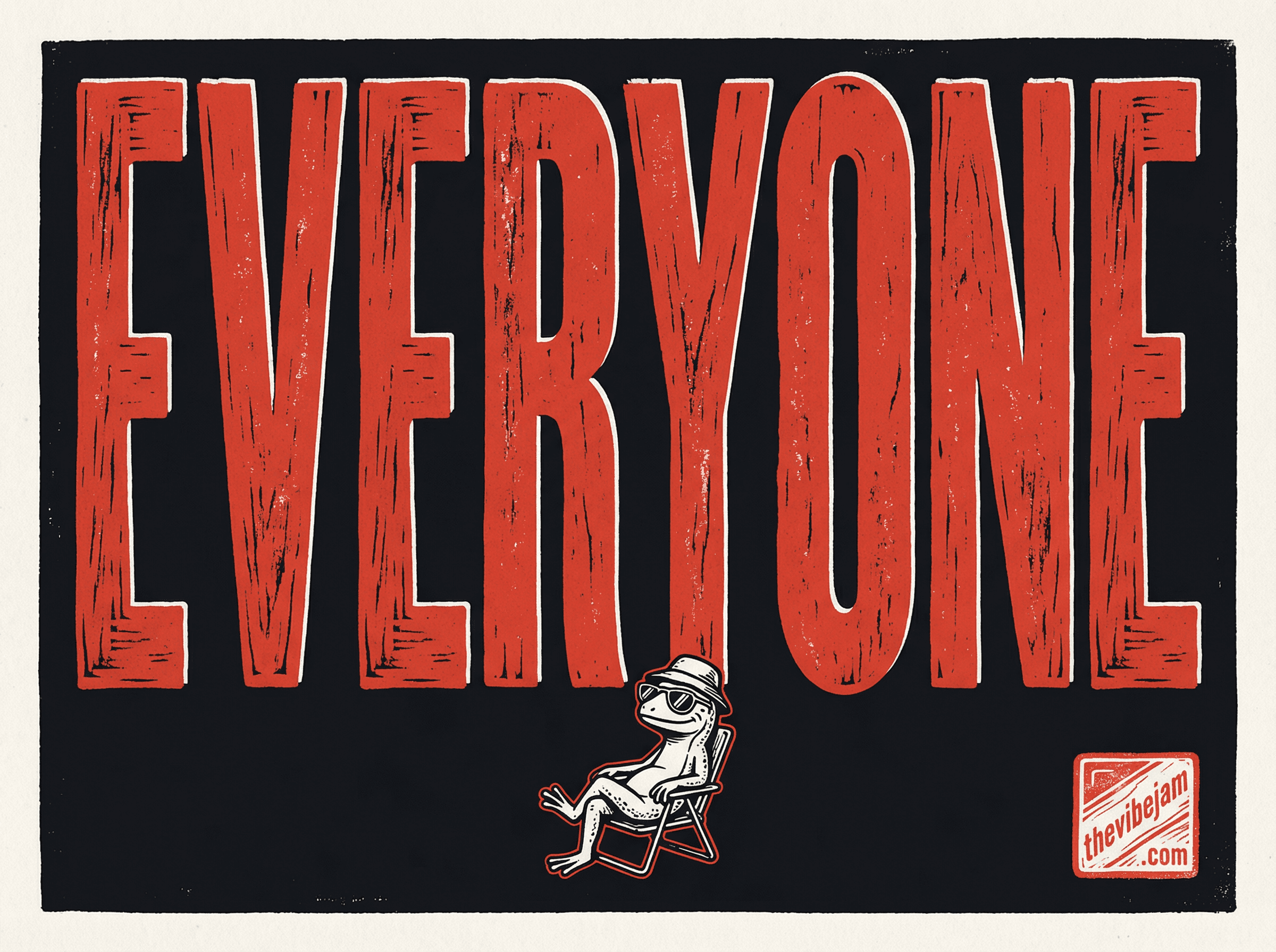 Neo-print poster: the word EVERYONE in giant bold red block letters with woodblock texture on dark background, tiny lizard character in lawn chair below
